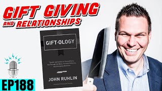 The Value of Gift Giving and Relationships ft John Ruhlin of Giftology | Strong By Design Ep 188