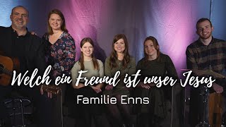 Video thumbnail of "Musikvideo I Welch ein Freund ist unser Jesus I Familie Enns"