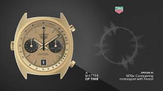 TAG Heuer | A Matter of Time - Episode 5
1970s: Conquering motorsport with Ferrari TAG Heuer | A Matter of Time - Episode 5