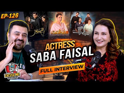 Excuse Me with Ahmad Ali Butt | Ft. Saba Faisal | Latest Interview | Episode 126 | Podcast