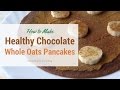 How to Make Healthy Chocolate Whole Oats Protein Pancake