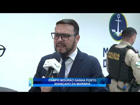 CAMPO MOURÃO GANHA POSTO AVANÇADO DA MARINHA
