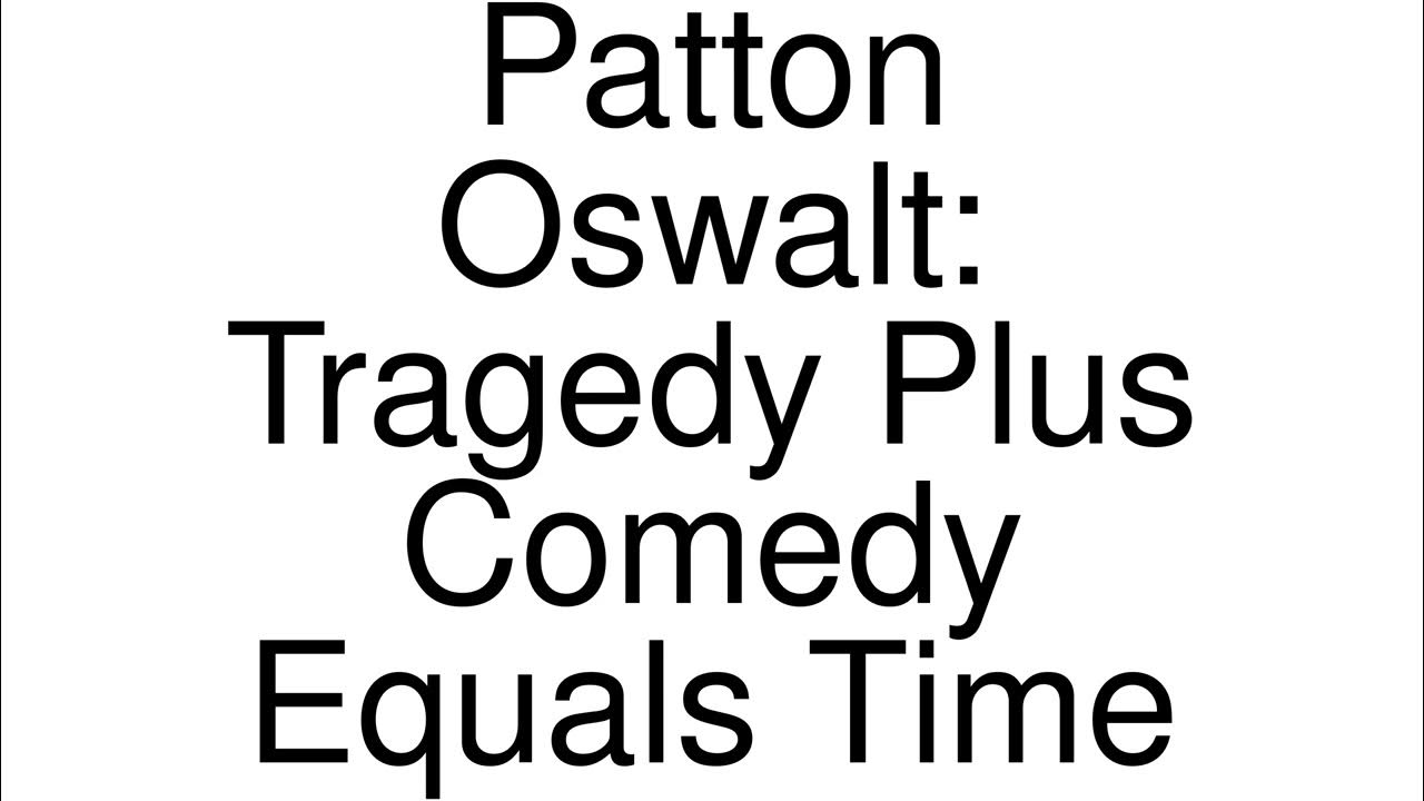 How to Pronounce correctly Patton Oswalt Tragedy Plus Comedy Equals