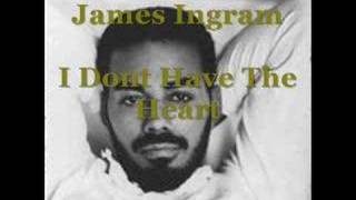 James Ingram - I Dont have the Heart chords