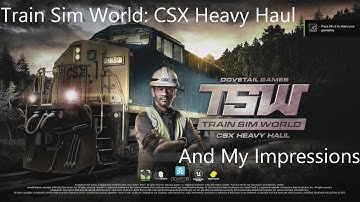 Train Sim World: CSX Heavy Haul | My first impressions and performance with Ryzen