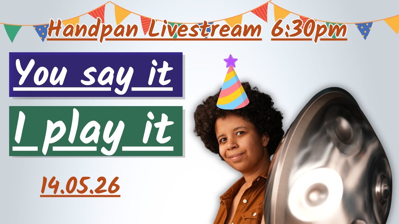 Birthday Interactive Handpan Livestream 14/05/26