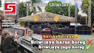 CEK SOUND SRIWIJAYA KALI INI BERBEDA LOLO GABAHAYATA😅