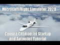 Flight Simulator 2020 - Starting Up and Autopilot Tutorial | Cessna Citation CJ4