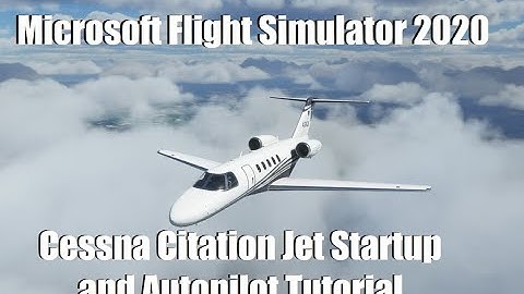 Flight Simulator 2020 - Starting Up and Autopilot Tutorial | Cessna Citation CJ4