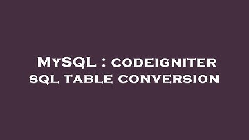 MySQL : codeigniter sql table conversion