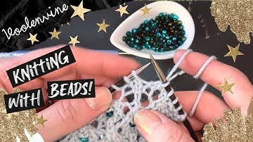 TUTORIAL: How to Add Beads to Your Knitting | Easy Beaded Knitting Tutorial