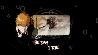 [Bleach AMV] Hell Verse  Until the day i die (BETA) Full Project for 40 likes [Continued]