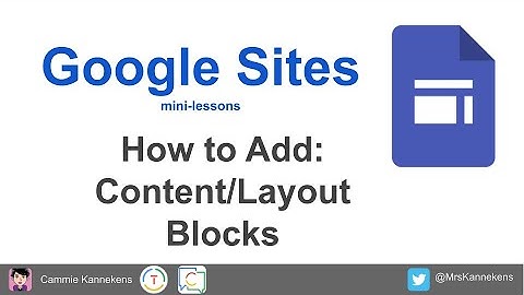 Google Sites Mini Tutorial - 10 Add Content Block/Layout