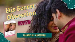 His Secret Obsession 2023 - His Secret Obsession 12 Words Reviews -His Secret Obsession James Bauer