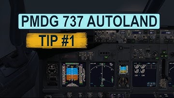 PMDG 737 Autoland Tutorial  | Tip 1 You May Need To Know About B737 Automatic Landing.