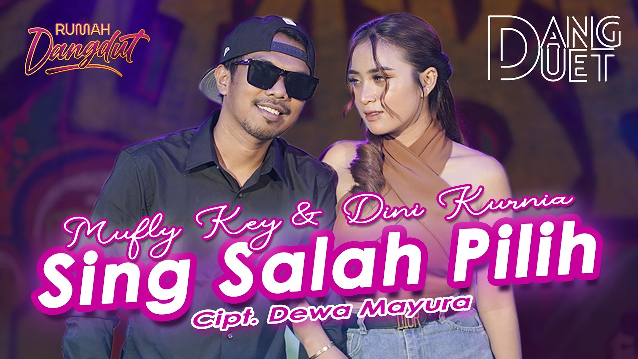 DINI KURNIA & MUFLY KEY - SING SALAH PILIH (OFFICIAL MUSIC VIDEO) | NGANGINANG KE BEDULU