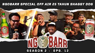 NGOBARR SPESIAL OFF AIR 25 TAHUN SHAGGY DOG !!