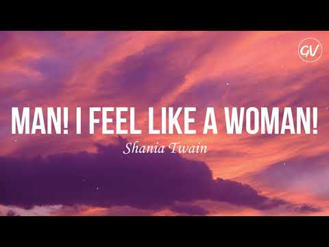 Shania Twain - Man! I Feel Like A Woman!