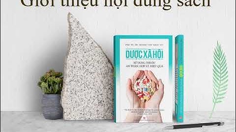 Giới thiệu nội dung sách Dược Xã Hội - #DXH PGS  Hoàng Thy Nhạc Vũ