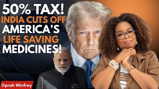 50% Tax Shock! India Stops America’s Life-Saving Medicines Powerful Motivation  Oprah Winfrey