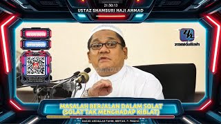 Tazkirah  Masalah Berjalan Dalam Solat ular Vision Park  Ustaz Shamsuri Ahmad