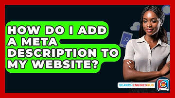 How Do I Add A Meta Description To My Website? - SearchEnginesHub.com