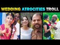     viral wedding atrocities troll  indian marriage kodumaigal