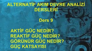 Alternatif Akım Devre Analizi Dersleri Ders 9 Aktif Güç, Reaktif Güç, Görünür Güç, Güç Katsayısı