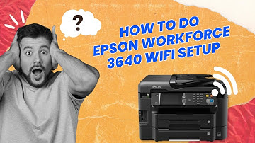 How to do Epson Workforce 3640 Wi-Fi Setup? | Printer Tales