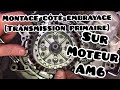 Tuto  remontage cot embrayage transmission primaire sur moteur am6 