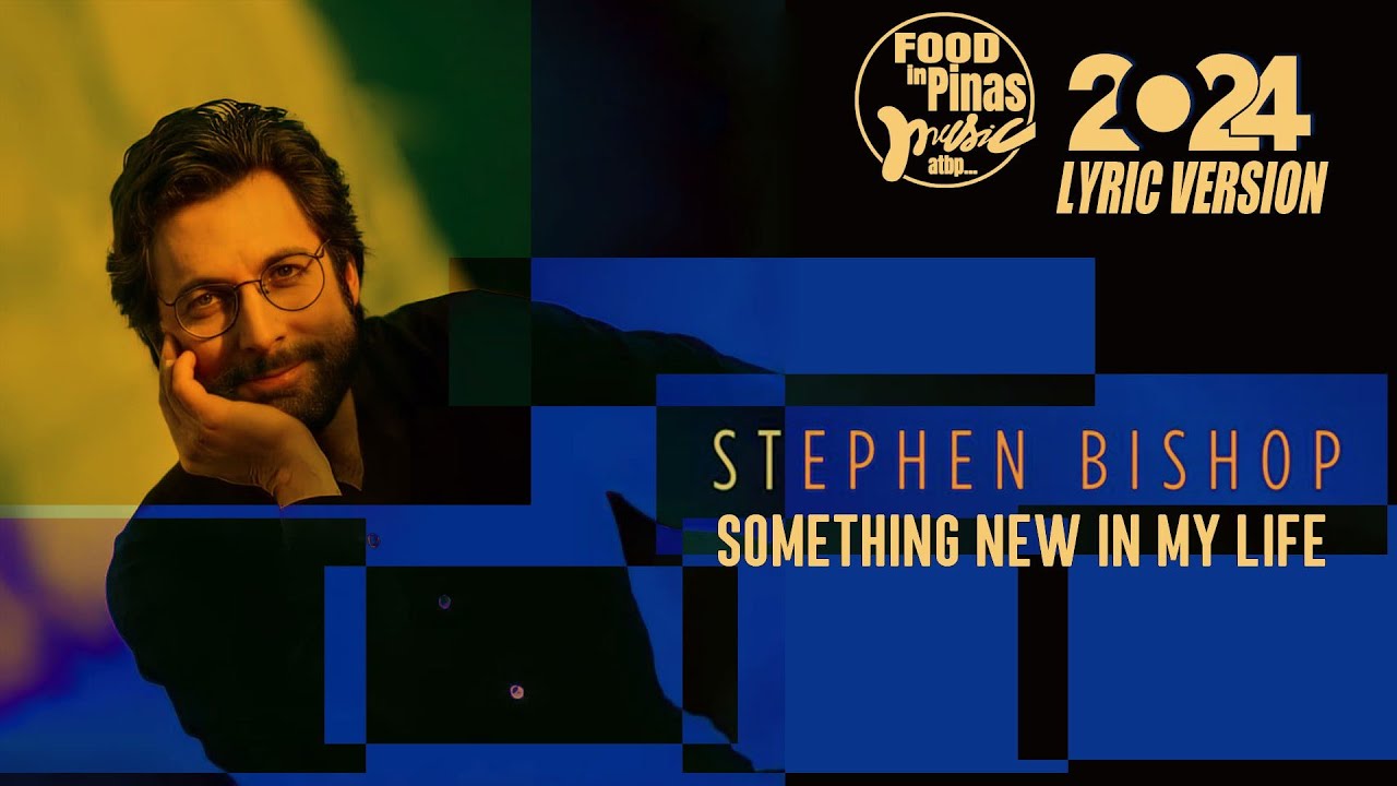 SOMETHING NEW IN MY LIFE - STEPHEN BISHOP (Lyric Version) - YouTube