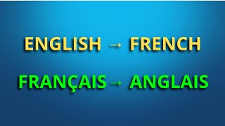 Translation English → French,  Traduction Français→ Anglais
