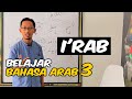 Belajar Bahasa Arab Halaqah 3 - Al I'rab (الإعراب)
