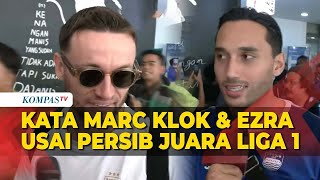 Perasaan Marc Klok dan Ezra Walian usai Persib Juara Liga 1 Musim 2023 2024