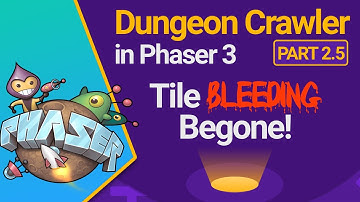 Tile Bleeding Begone! - Dungeon Crawler in Phaser 3 - Part 2.5