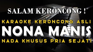 Krc. Asli Nona Manis - Karaoke Keroncong Asli [ Minus One ] Nada Pria