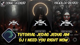 Tutorial Jedag Jedug Alight Motion DJ I Need You Right Now