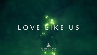 Last Heroes  Love Like Us feat Runn   Empire Collective