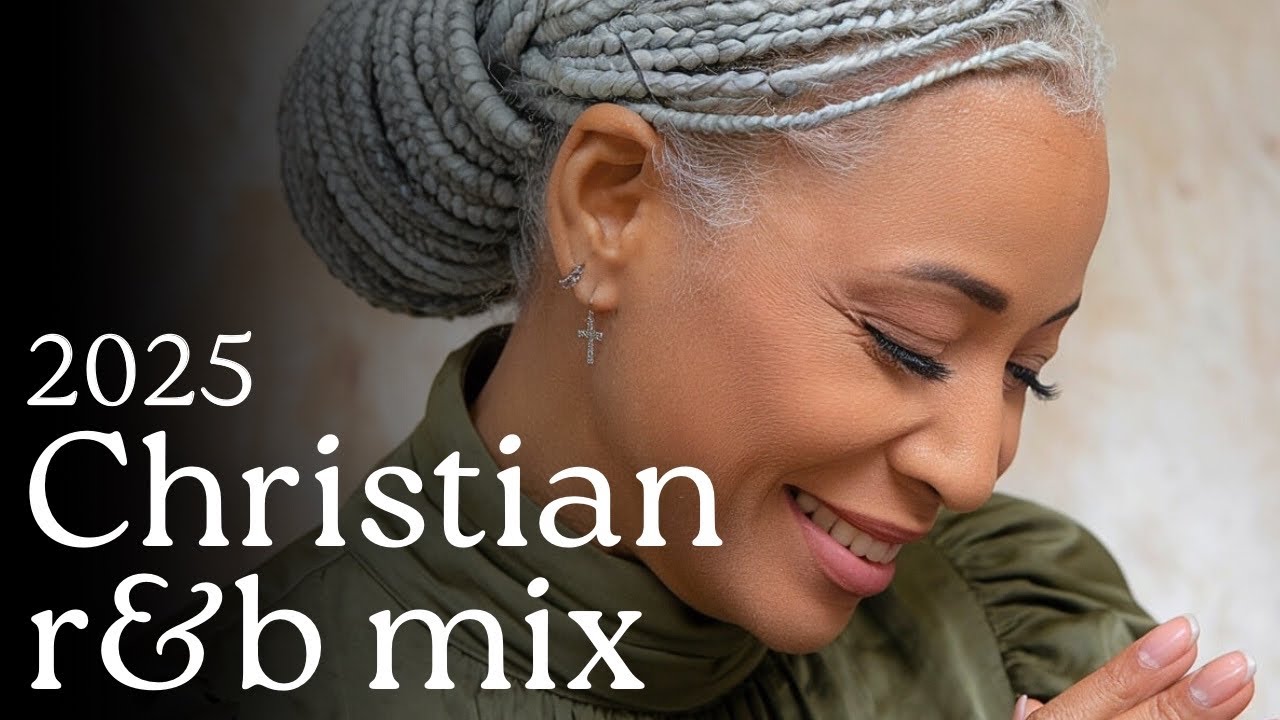 Christian r&b playlist best Gospel Music Praise and Worship mix 2025 ...