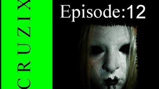 Cruzix Creepypasta! Episode:12 