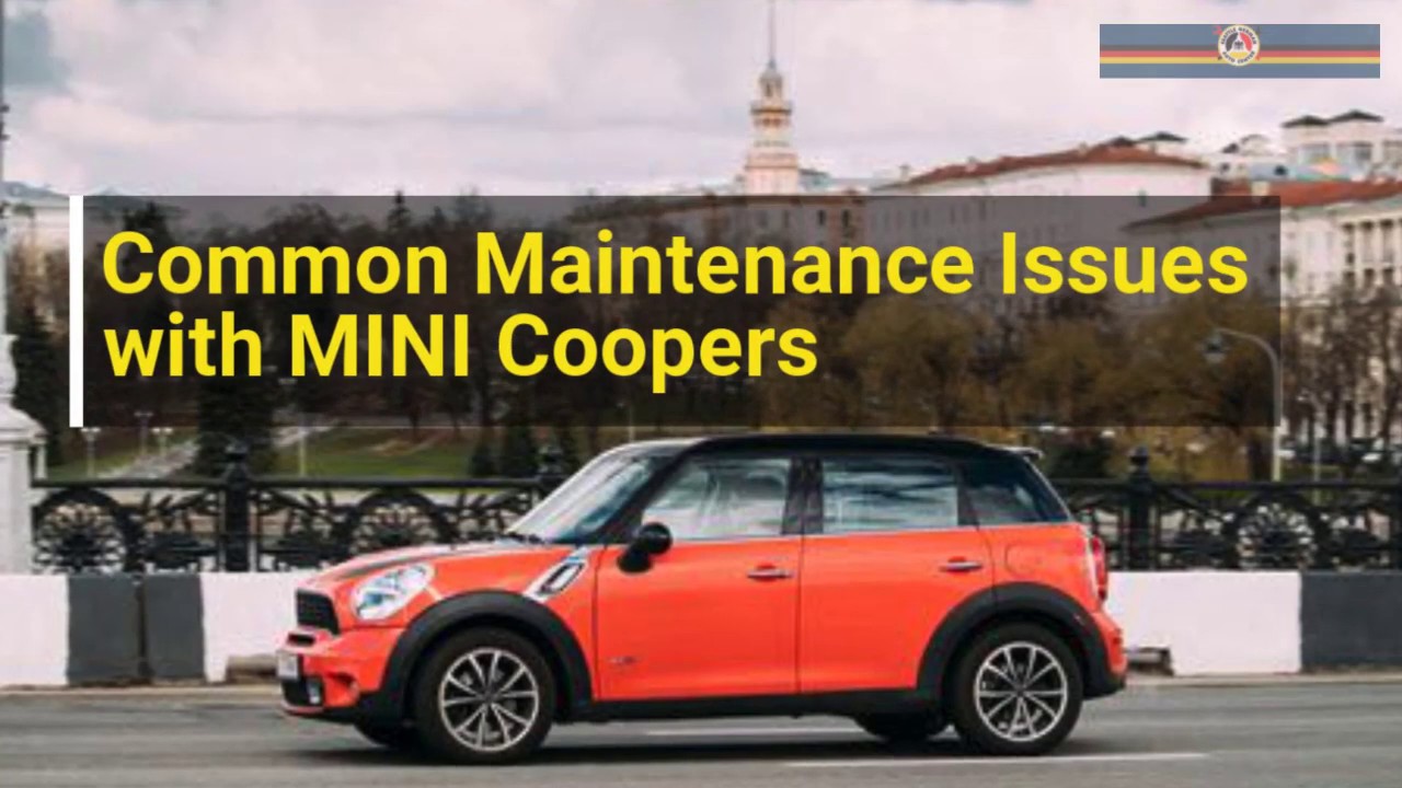 Maintenance Tips for Owning a Mini Cooper YouTube