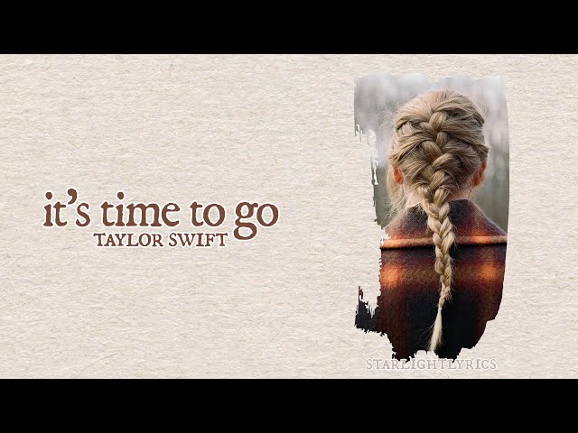 Taylor Swift - it's time to go