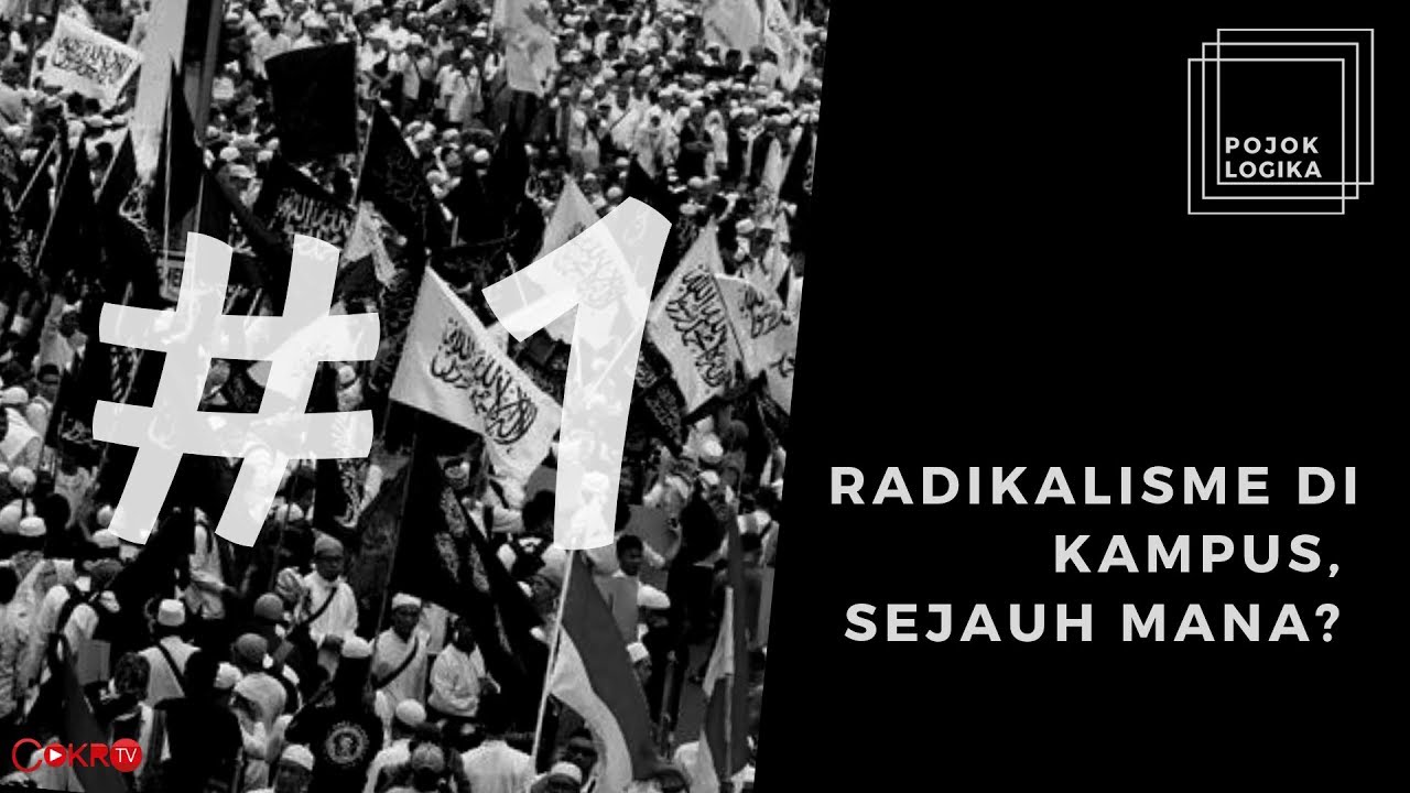 RADIKALISME DI KAMPUS, SEJAUH MANA? (BAGIAN 1) | POJOK LOGIKA