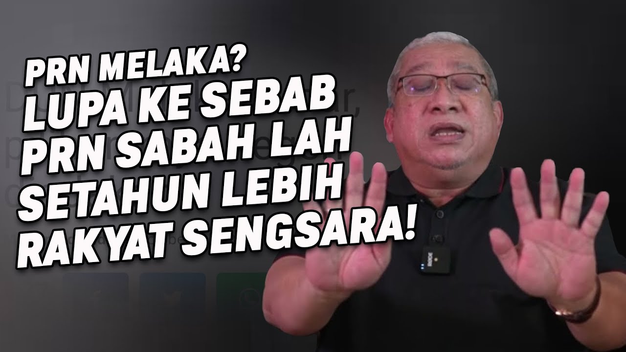 Lupa Ke Sebab PRN SABAH Lah Setahun lebih Rakyat Sengsara!