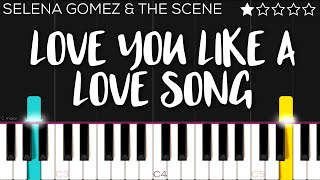 Video thumbnail of "Selena Gomez & The Scene - Love You Like A Love Song | EASY Piano Tutorial"