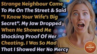 I Was Shocked When My Neighbour Caught My Wife Cheating & Took Pictures Of Her & AP. Reddit Cheating