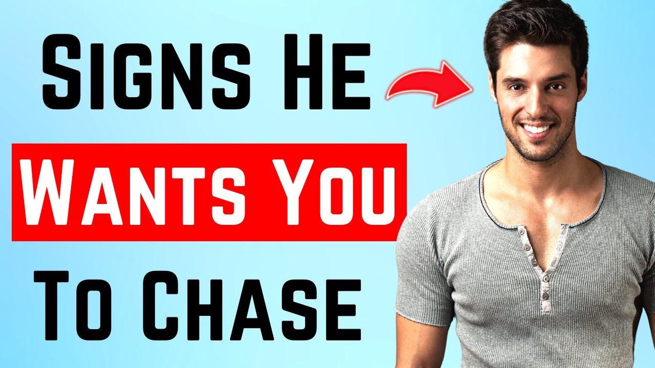 7 Signs He Wants You To Chase Him (Psychology & Attraction Tips) YouTube