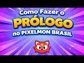 Como fazer o prólogo no pixelmon brasil modo história