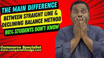 Straight Line vs Declining Balance Method | Main difference btw SLM and WDM | Commerce Specialist |