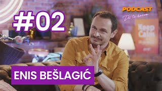 Podcast - Da Ti Kažem - Enis Bešlagić  - #02